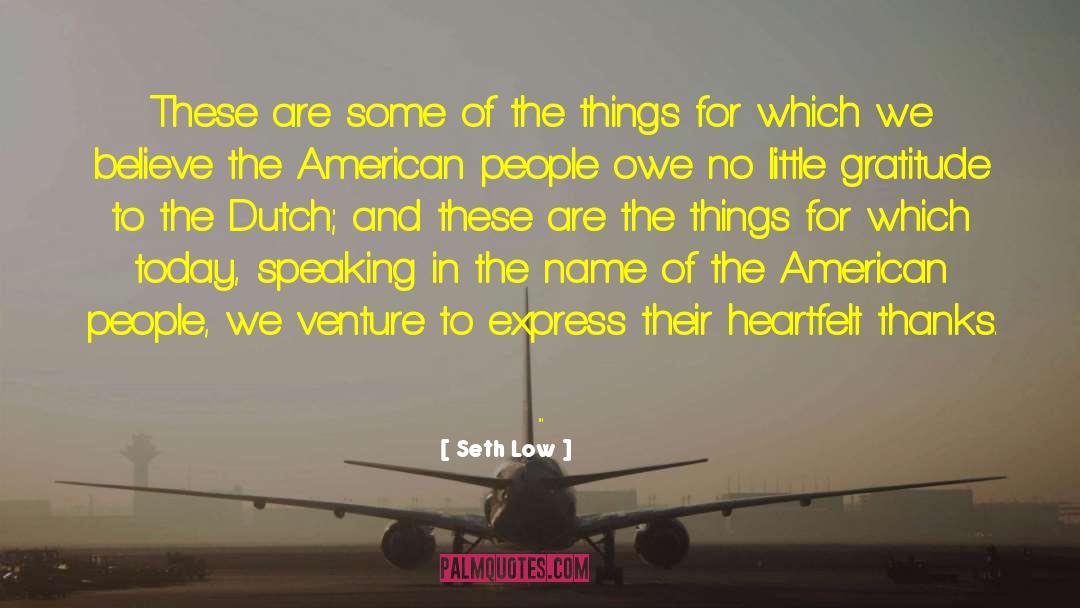 Dutch Monarchy quotes by Seth Low