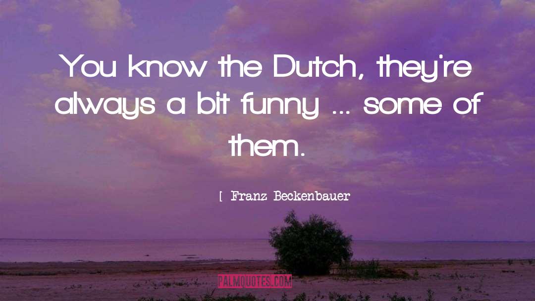 Dutch quotes by Franz Beckenbauer
