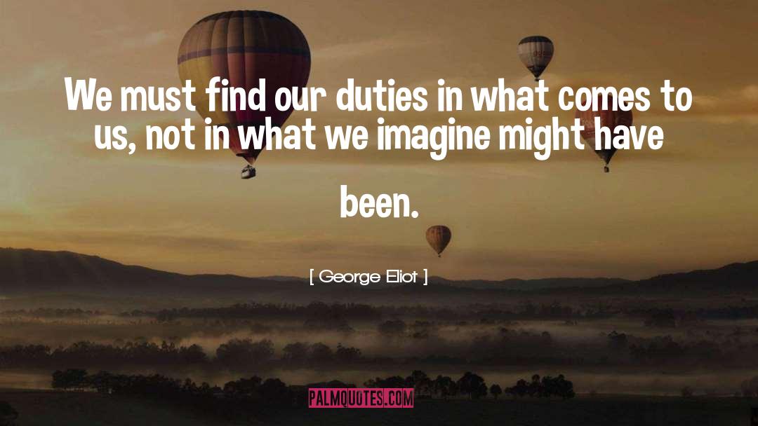 Duties quotes by George Eliot