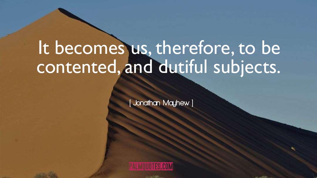Dutiful quotes by Jonathan Mayhew