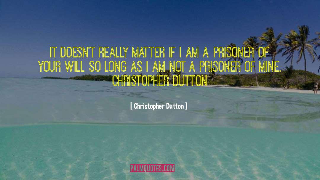 Dutton quotes by Christopher Dutton