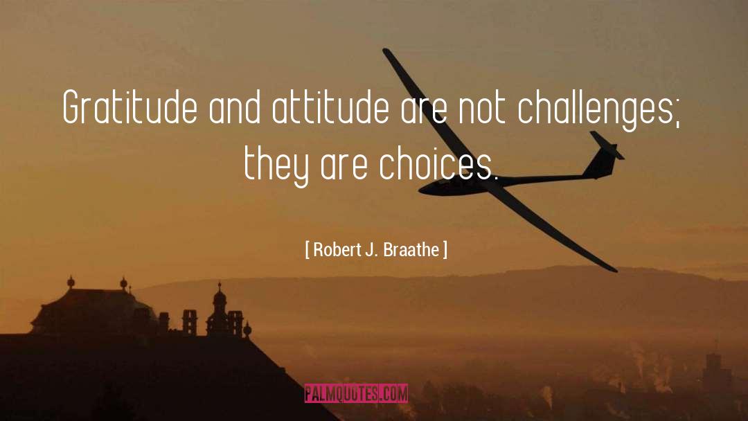 Duty And Attitude quotes by Robert J. Braathe