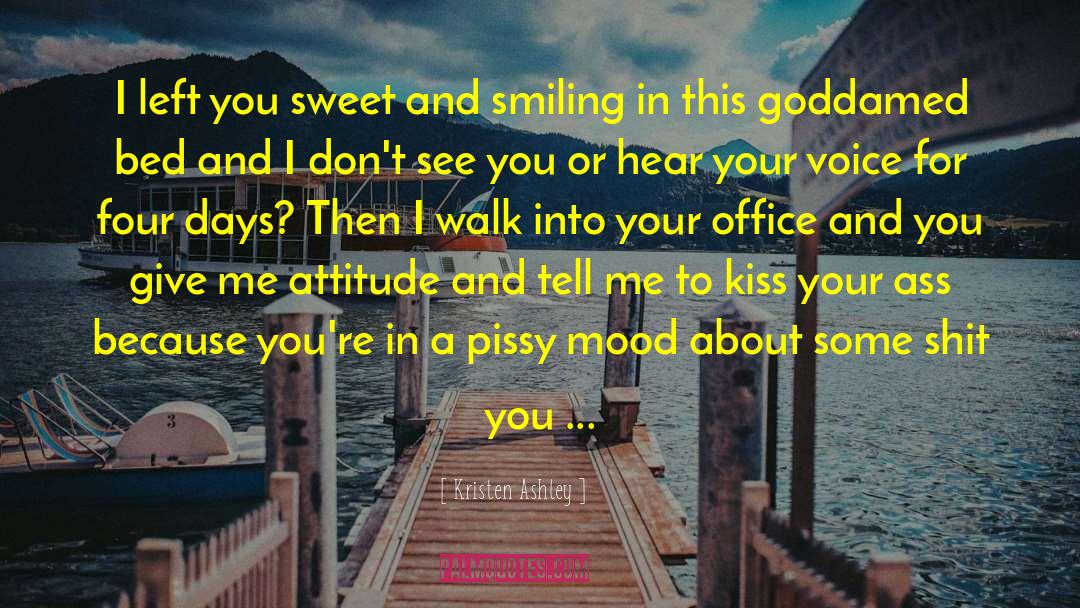 Duty And Attitude quotes by Kristen Ashley