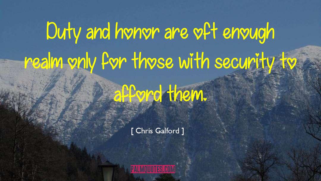 Duty And Honor quotes by Chris Galford