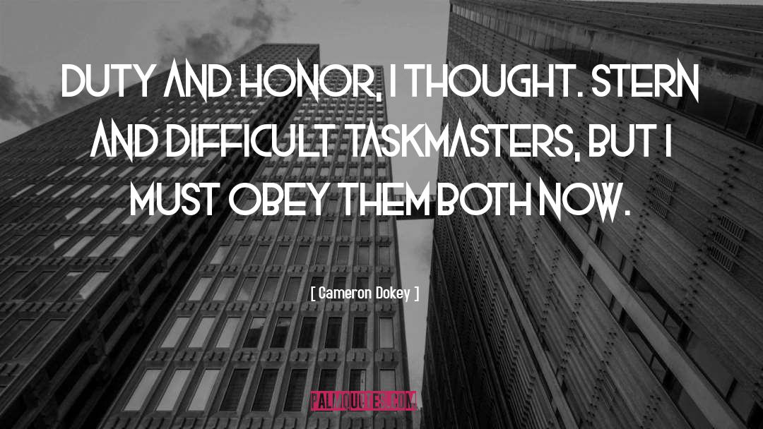 Duty And Honor quotes by Cameron Dokey
