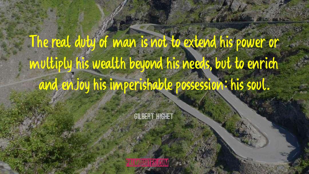 Duty Of Man quotes by Gilbert Highet