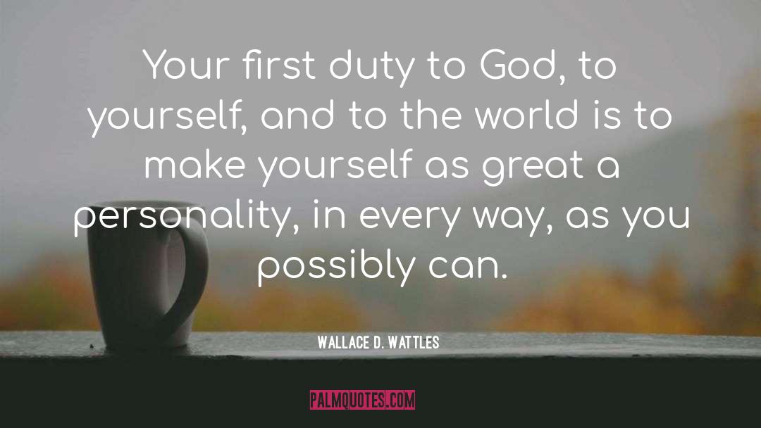 Duty To God quotes by Wallace D. Wattles