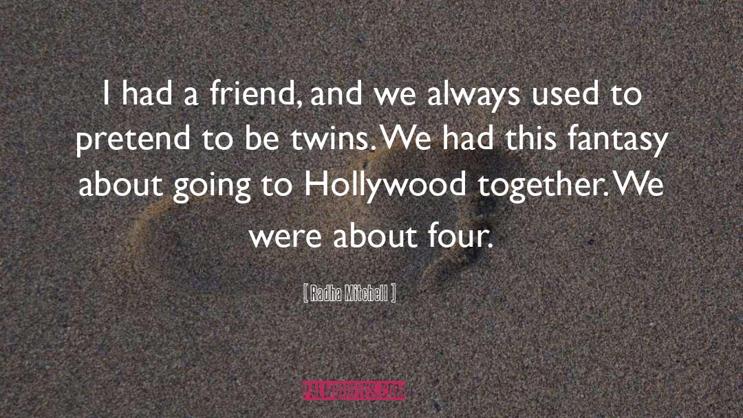 Duvall Twins quotes by Radha Mitchell