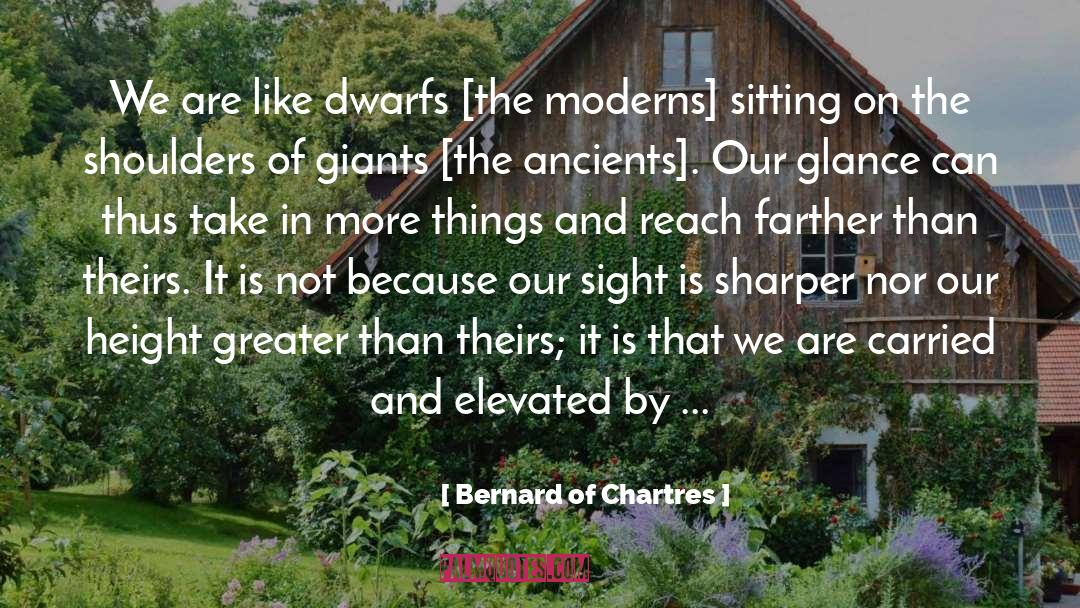 Dwarfs quotes by Bernard Of Chartres