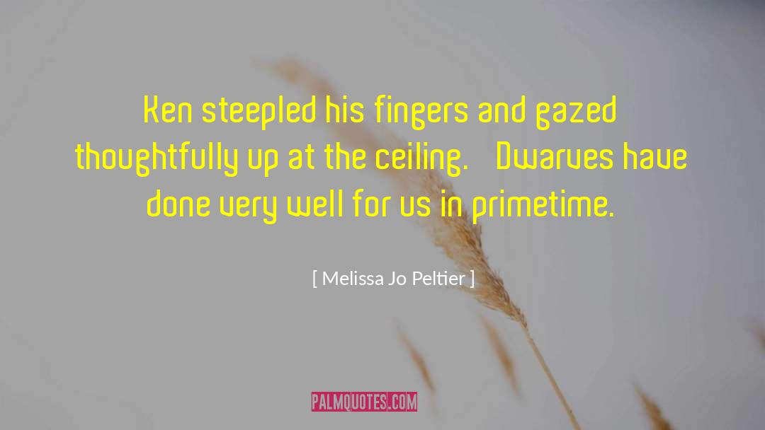 Dwarves quotes by Melissa Jo Peltier