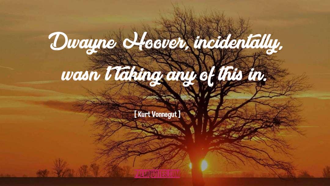 Dwayne Hoover quotes by Kurt Vonnegut