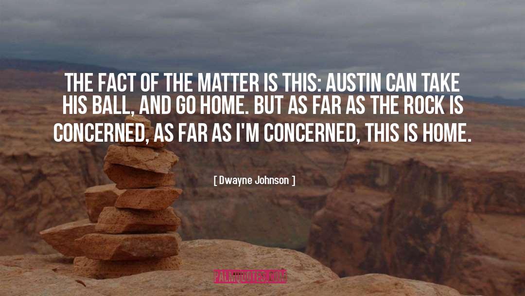 Dwayne Johnson quotes by Dwayne Johnson