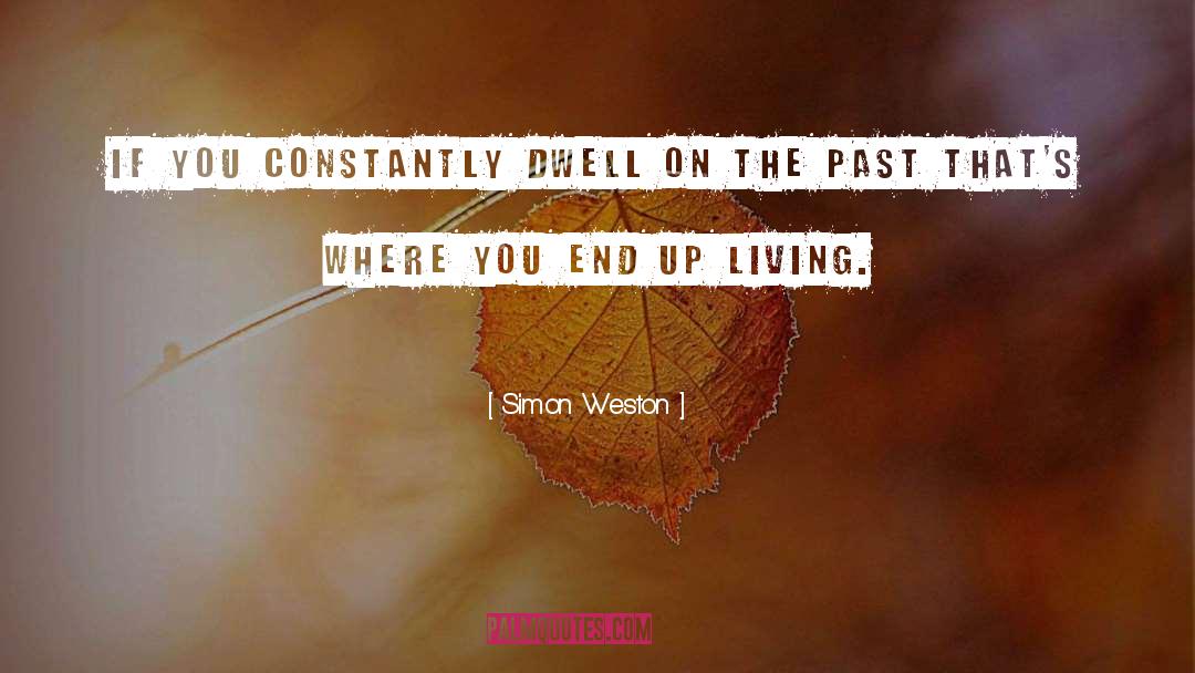 Dwell On The Past quotes by Simon Weston