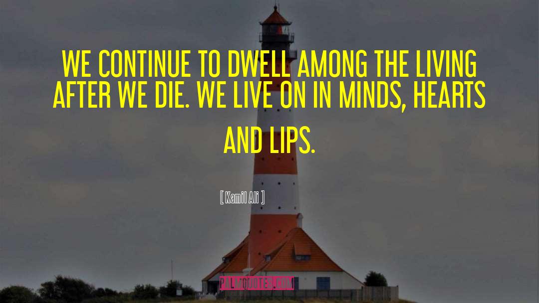Dwell On The Past quotes by Kamil Ali