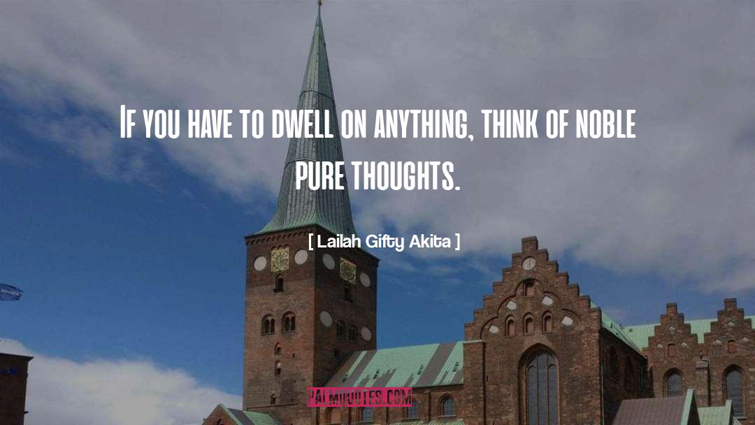 Dwell quotes by Lailah Gifty Akita