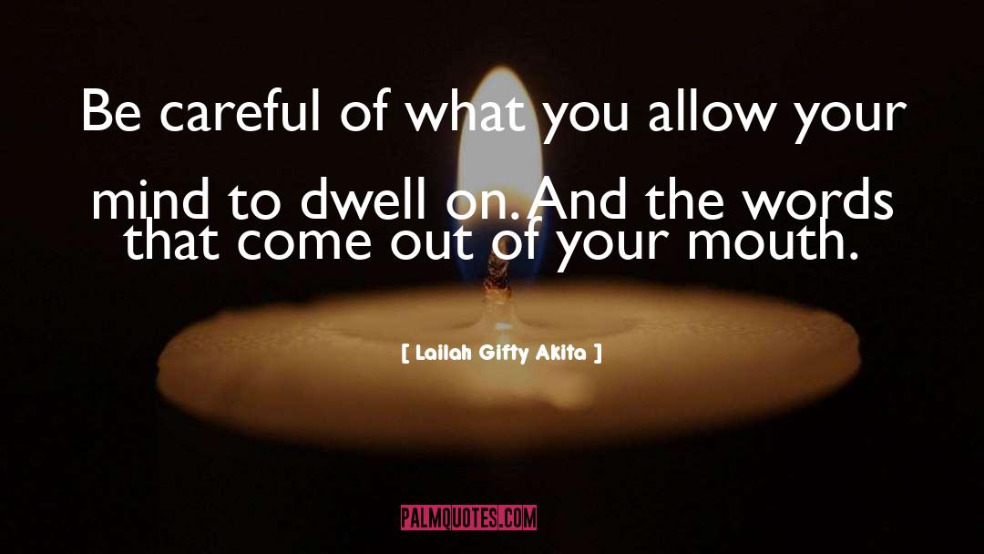 Dwell quotes by Lailah Gifty Akita