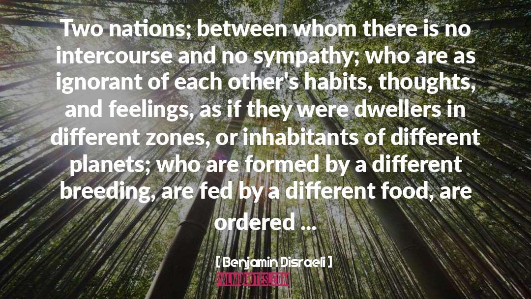 Dwellers quotes by Benjamin Disraeli