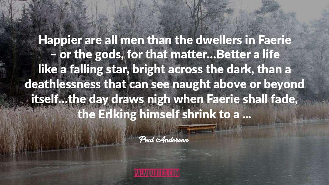 Dwellers quotes by Poul Anderson
