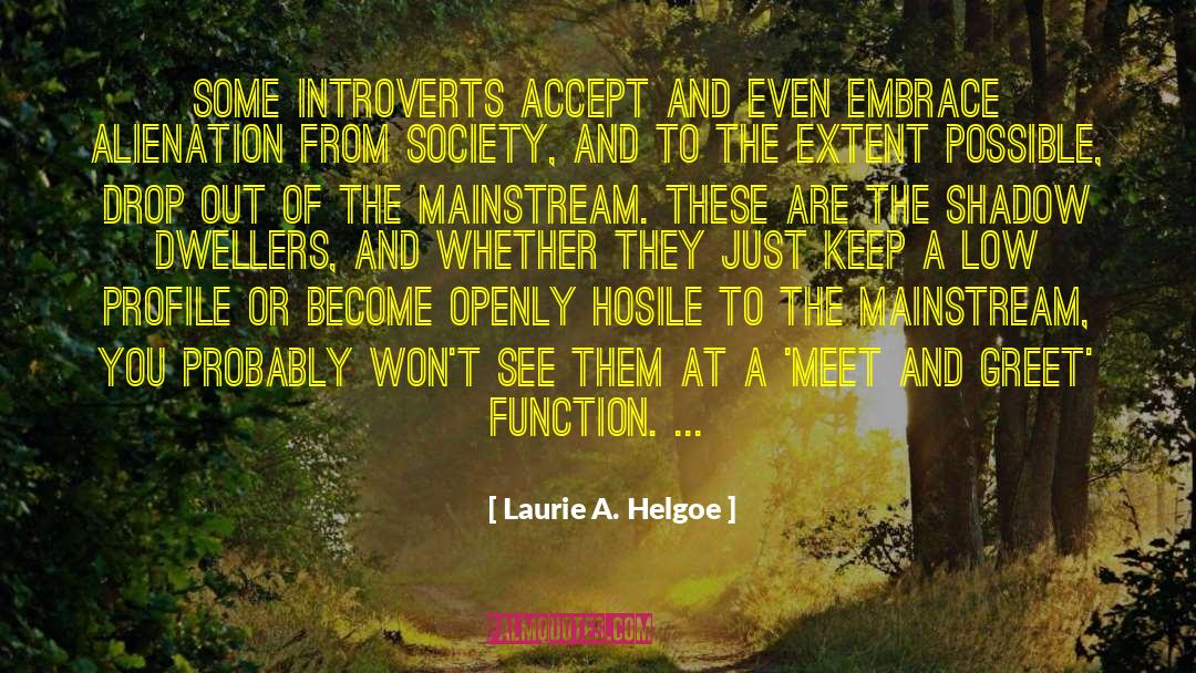 Dwellers quotes by Laurie A. Helgoe