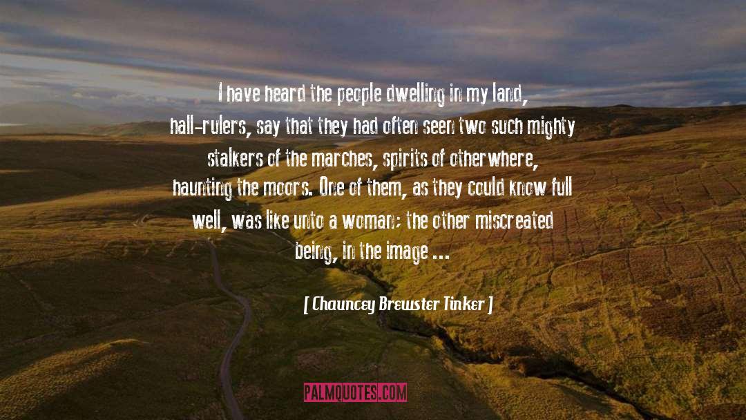 Dwelling And Dwellers quotes by Chauncey Brewster Tinker