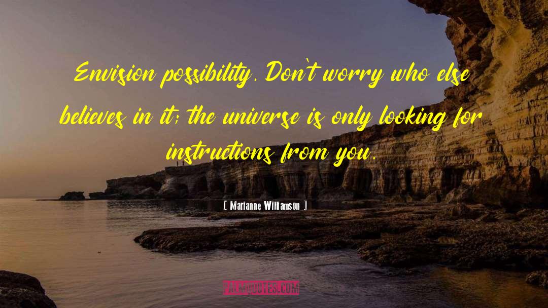 Dwelling In Possibility quotes by Marianne Williamson