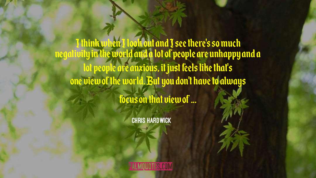 Dwelling On Negativity quotes by Chris Hardwick