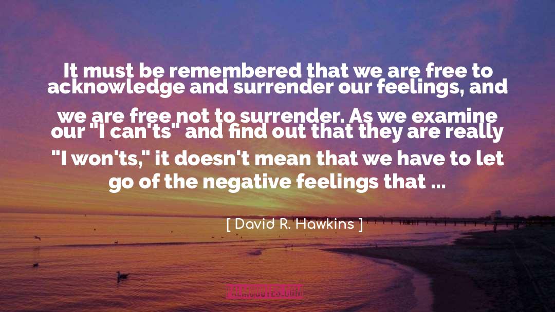 Dwelling On Negativity quotes by David R. Hawkins