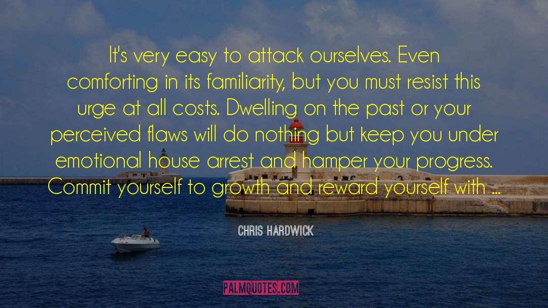 Dwelling On Negativity quotes by Chris Hardwick