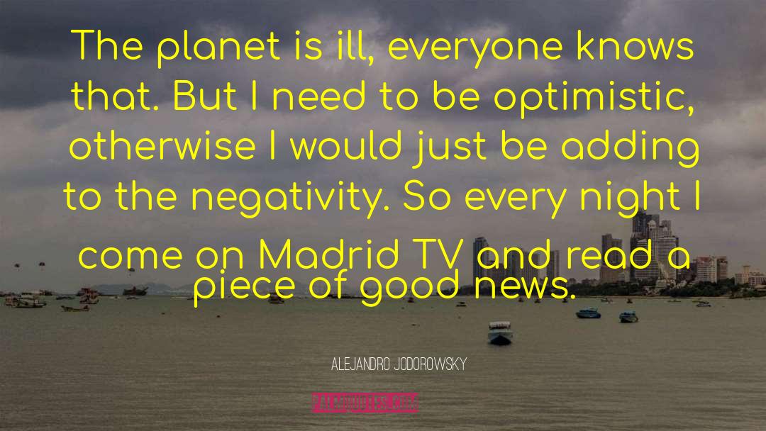 Dwelling On Negativity quotes by Alejandro Jodorowsky
