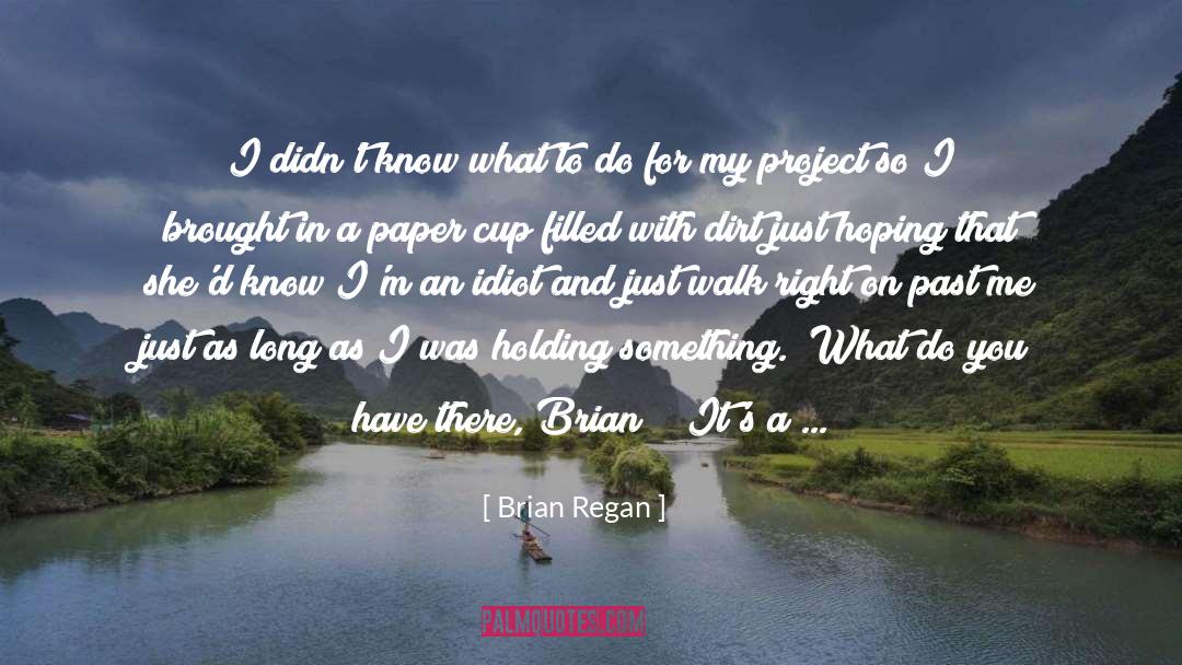 Dwelling On Past quotes by Brian Regan