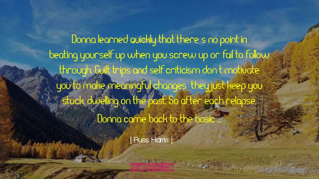 Dwelling On The Past quotes by Russ Harris