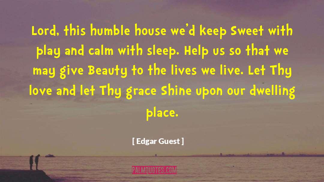 Dwelling Place quotes by Edgar Guest