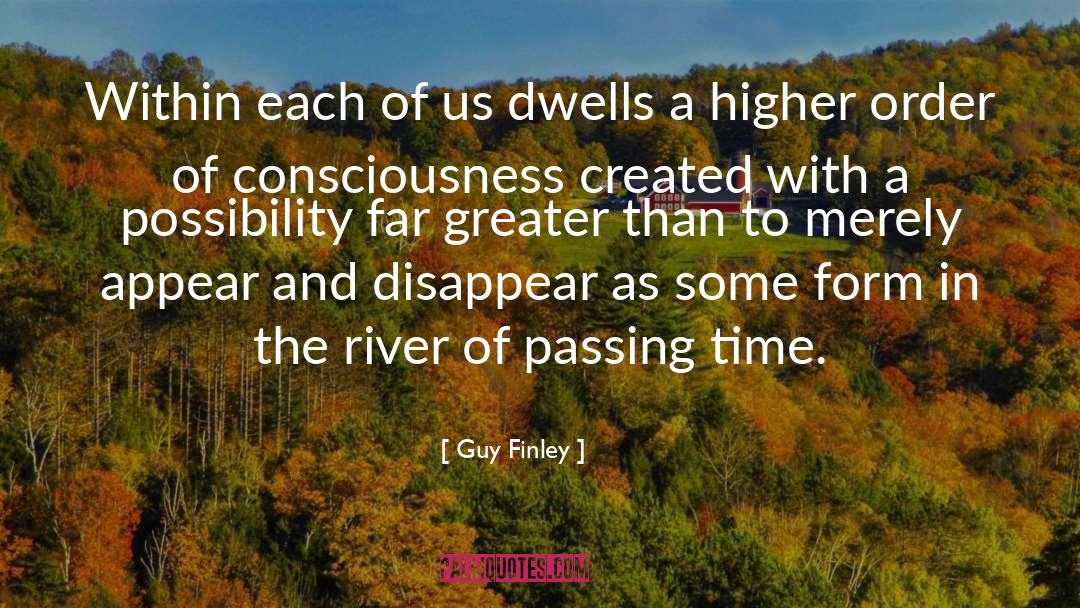 Dwells quotes by Guy Finley