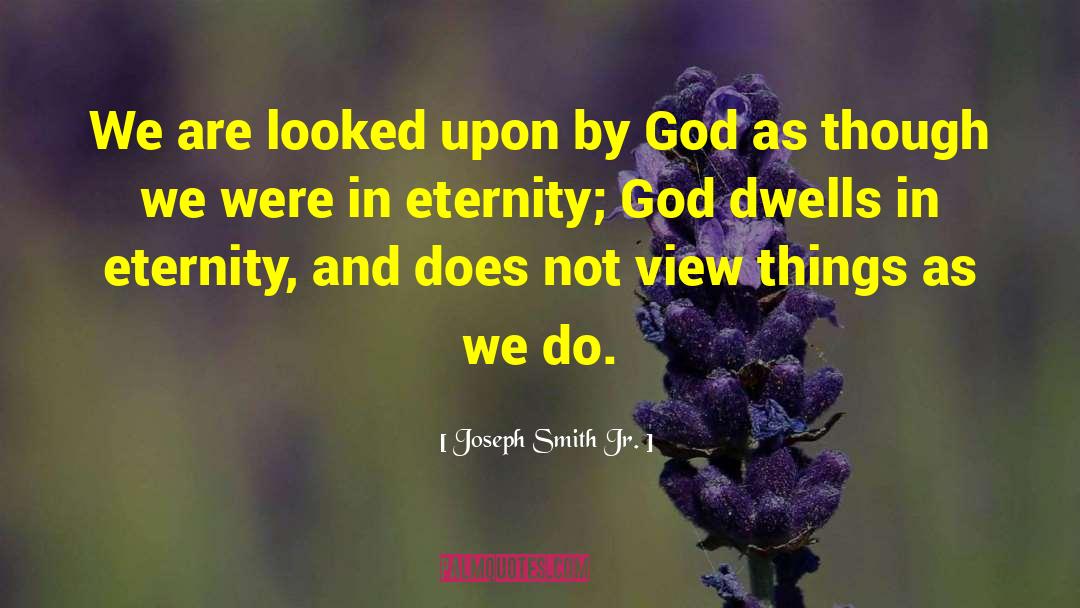 Dwells quotes by Joseph Smith Jr.