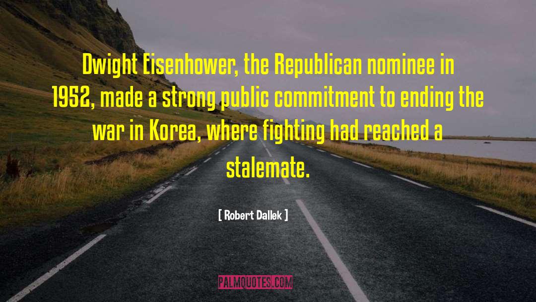 Dwight Eisenhower quotes by Robert Dallek