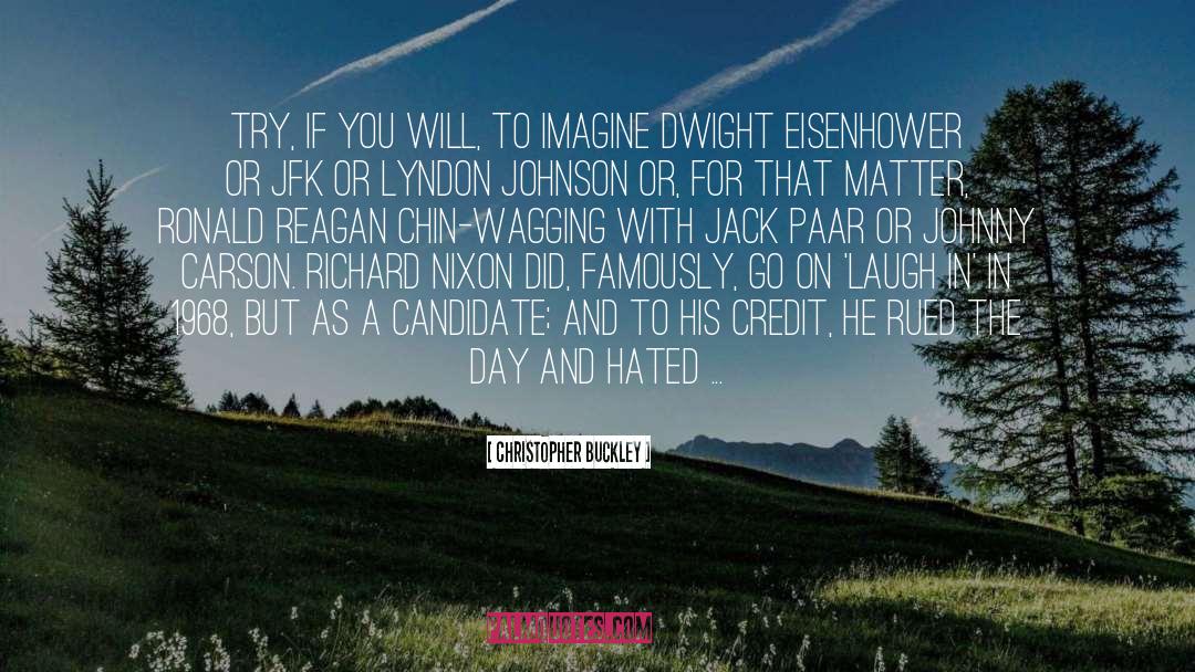 Dwight Eisenhower quotes by Christopher Buckley
