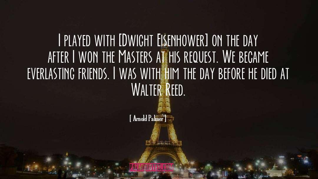 Dwight Eisenhower quotes by Arnold Palmer