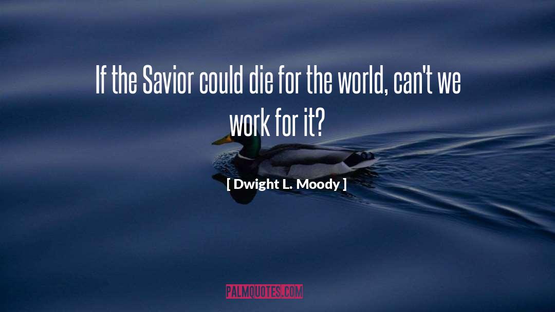 Dwight quotes by Dwight L. Moody