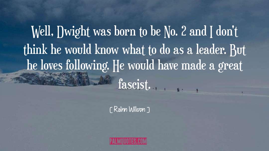 Dwight quotes by Rainn Wilson