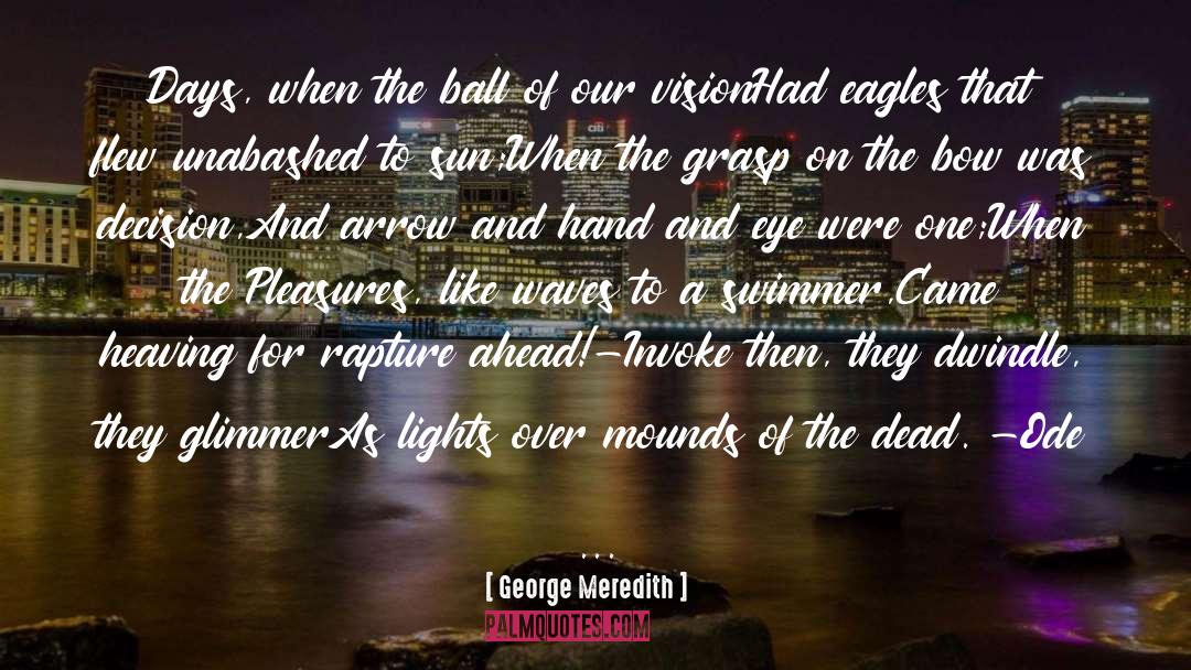 Dwindle quotes by George Meredith