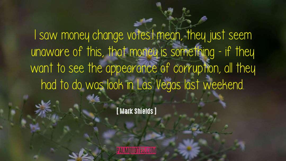 Dwts Vote quotes by Mark Shields