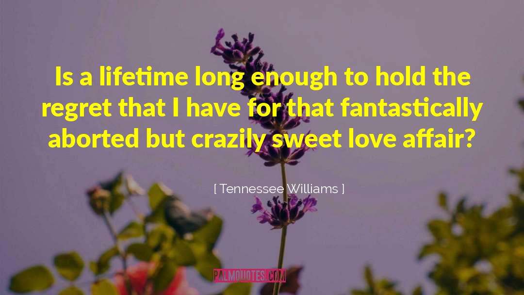 Dyanes Sweet quotes by Tennessee Williams