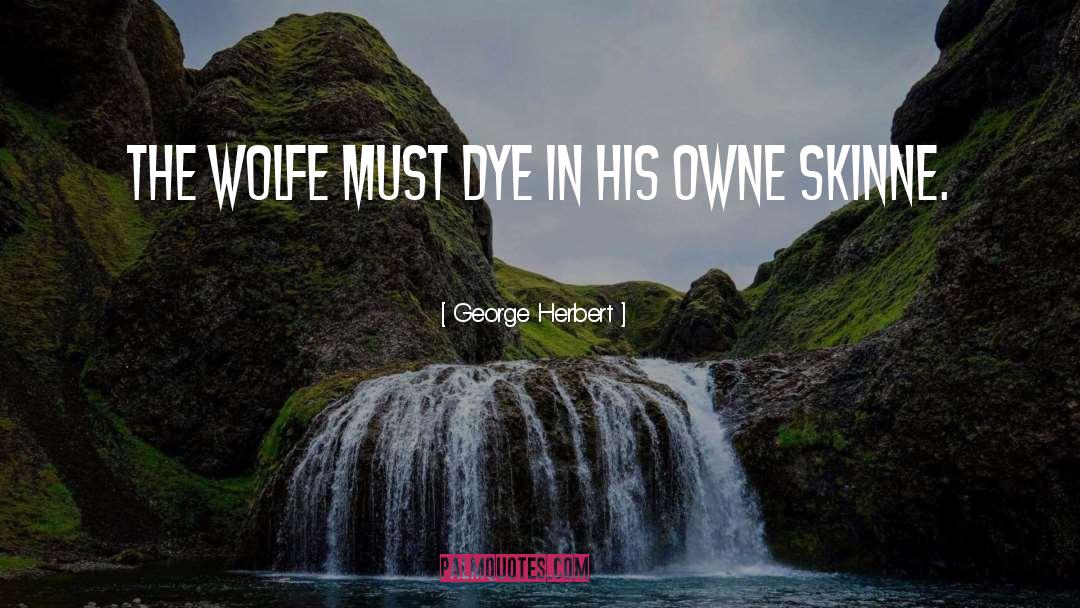 Dye quotes by George Herbert