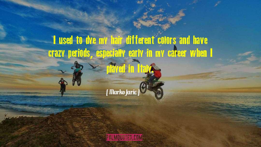 Dye quotes by Marko Jaric