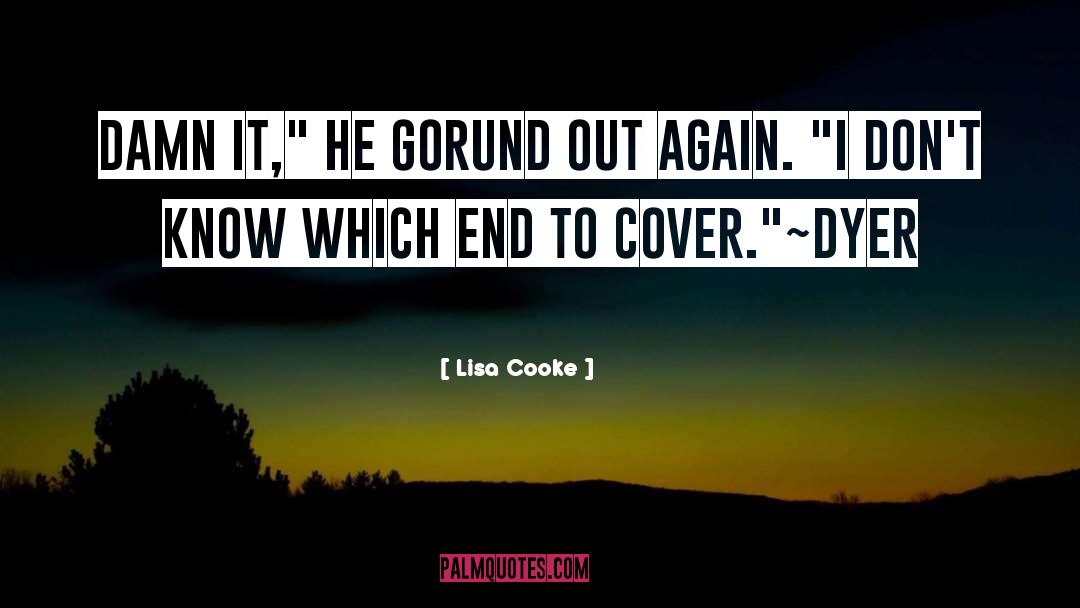 Dyer quotes by Lisa Cooke
