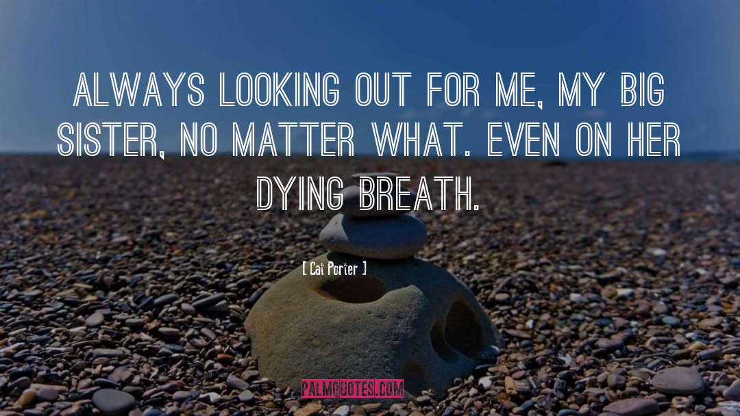 Dying Breath quotes by Cat Porter