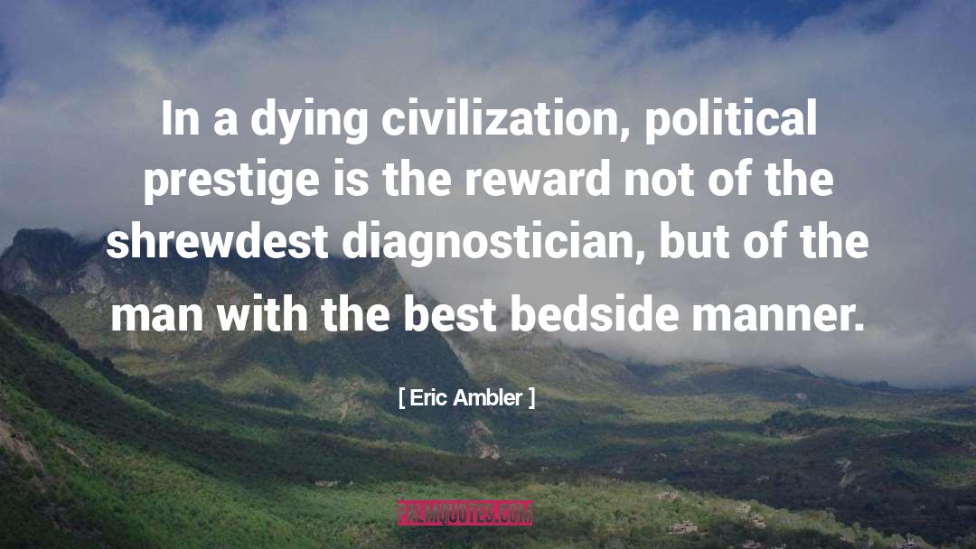 Dying Civilizations quotes by Eric Ambler