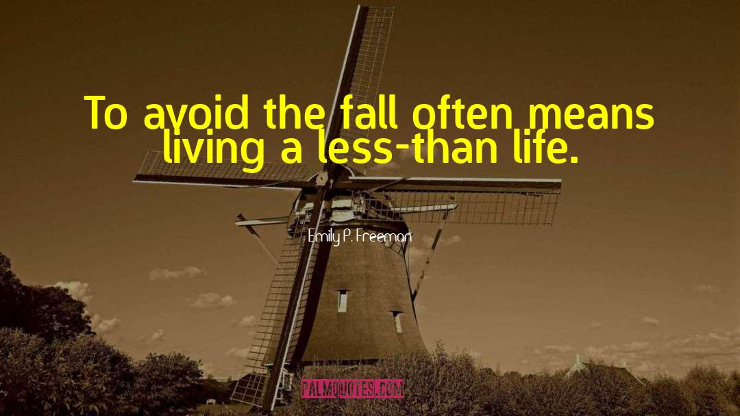 Dying Fall quotes by Emily P. Freeman