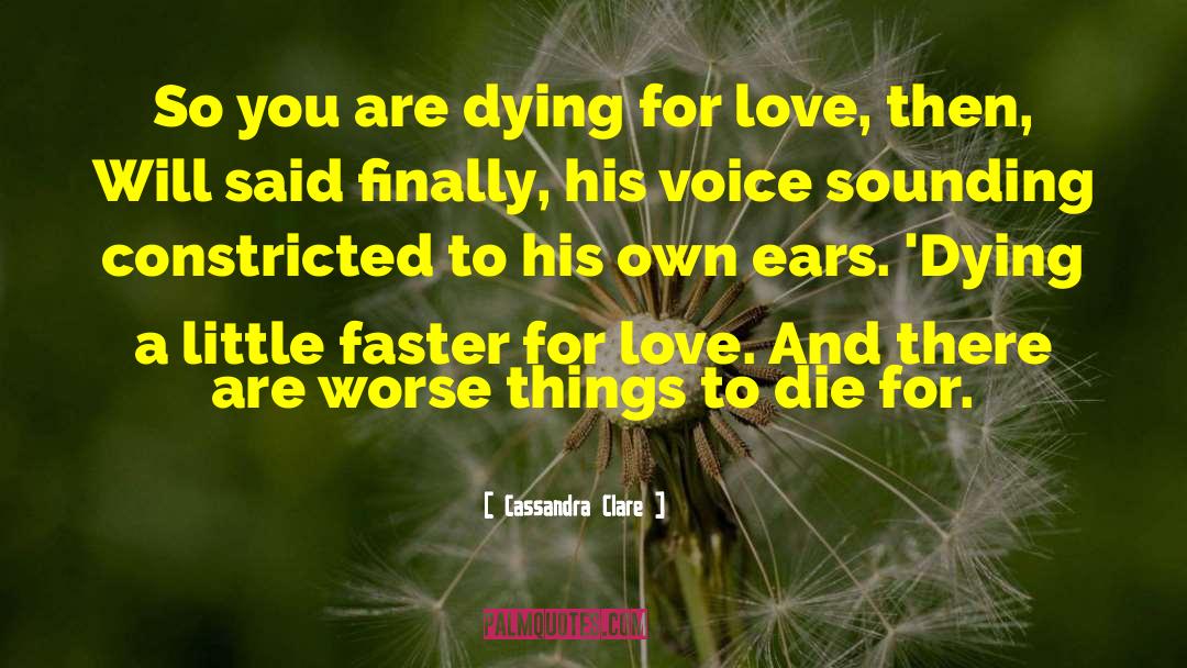 Dying For Love quotes by Cassandra Clare
