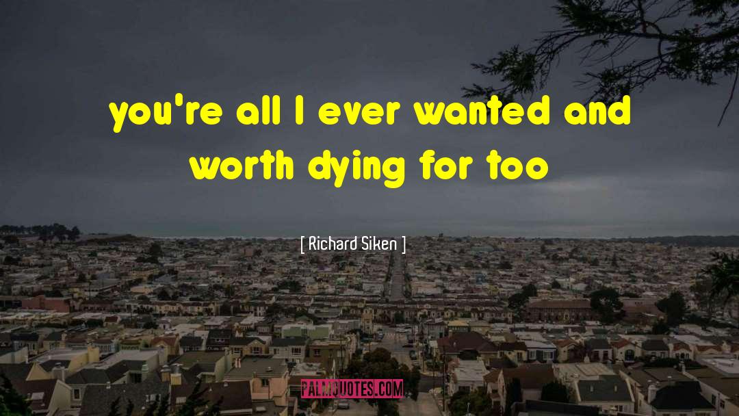 Dying For quotes by Richard Siken
